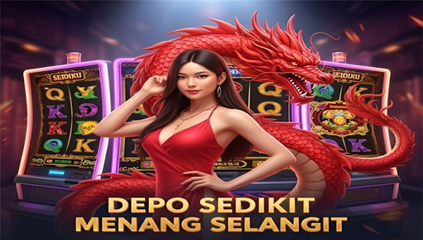 DEPO SEDIKIT MENANG SELANGIT AUTO DAFTAR SEKARANG SLOT TERPERCAYA